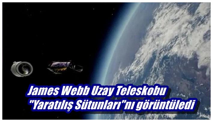 <James Webb Uzay Teleskobu ”Yaratılış Sütunları”nı görüntüledi.....