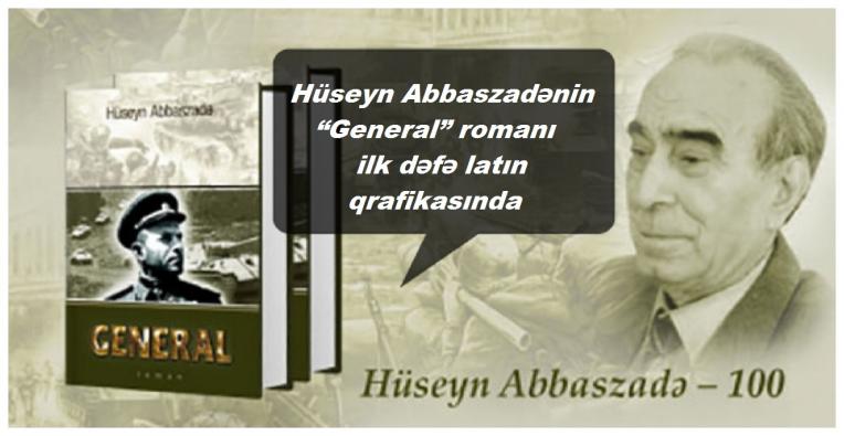 <Hüseyn Abbaszadənin “General” romanı ilk dəfə latın qrafikasında.....