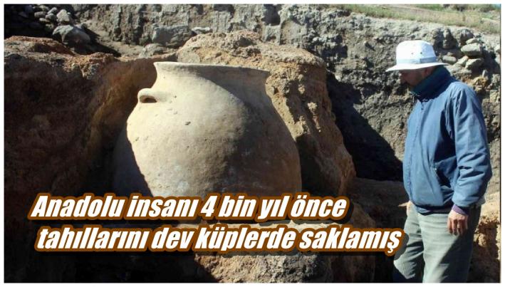 <Anadolu insanı 4 bin yıl önce tahıllarını dev küplerde saklamış.....