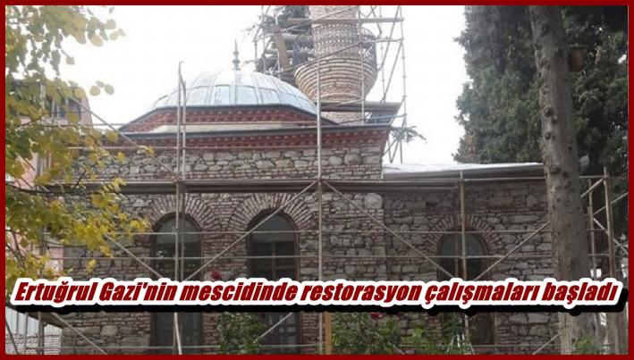 Ertuğrul Gazi’nin mescidinde restorasyon çalışmaları başladı.....