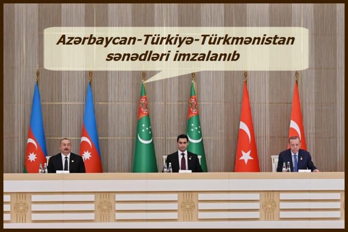 Azərbaycan-Türkiyə-Türkmənistan sənədləri imzalanıb.....