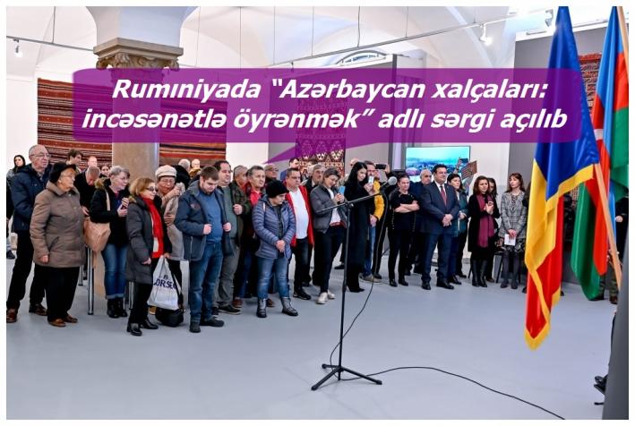 <Rumıniyada “Azərbaycan xalçaları: incəsənətlə öyrənmək” adlı sərgi açılıb.....