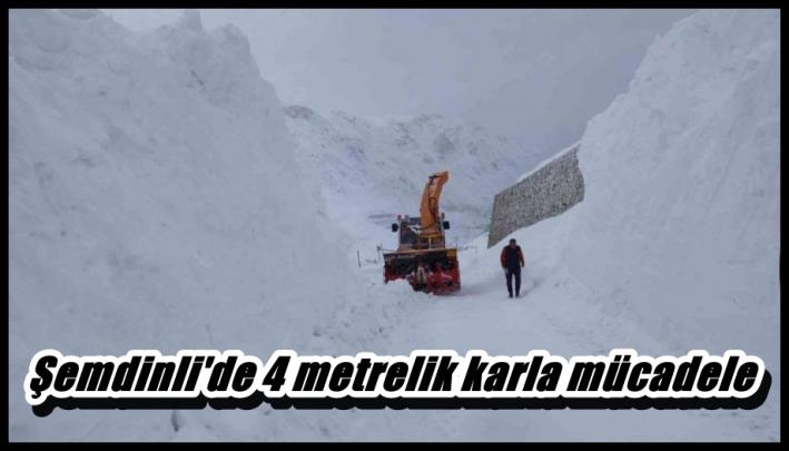 <Şemdinli’de 4 metrelik karla mücadele.....