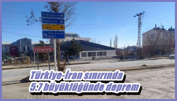 <Türkiye-İran sınırında 5.7 büyüklüğünde deprem.....