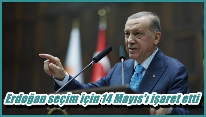 <Erdoğan seçim için 14 Mayıs’ı işaret etti.....