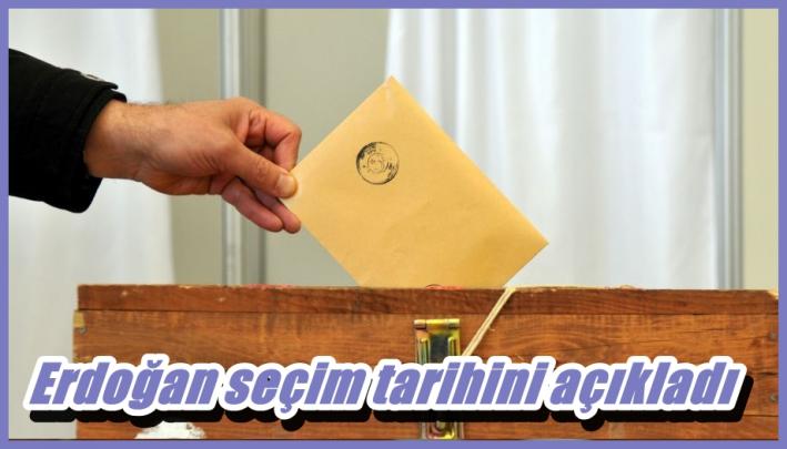 <Erdoğan seçim tarihini açıkladı.....