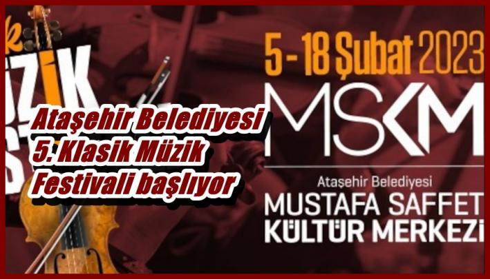 <Ataşehir Belediyesi 5. Klasik Müzik Festivali başlıyor.....