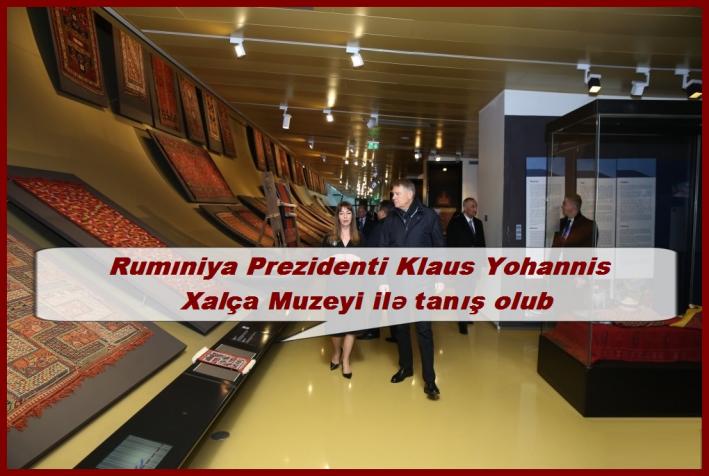 <Rumıniya Prezidenti Klaus Yohannis Xalça Muzeyi ilə tanış olub.....