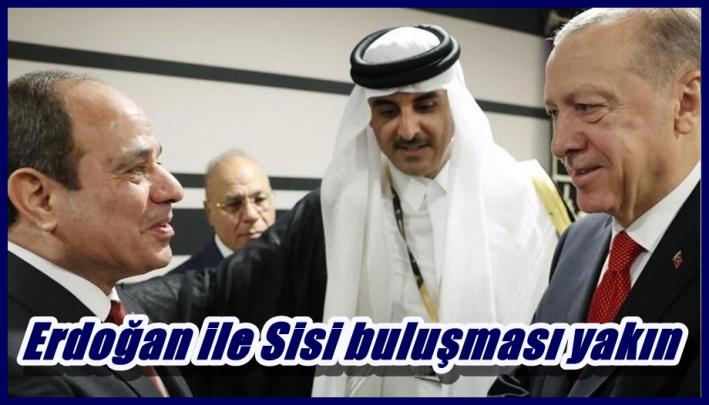 Erdoğan ile Sisi buluşması yakın....