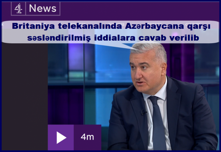 Britaniya telekanalında Azərbaycana qarşı səsləndirilmiş iddialara cavab verilib.....