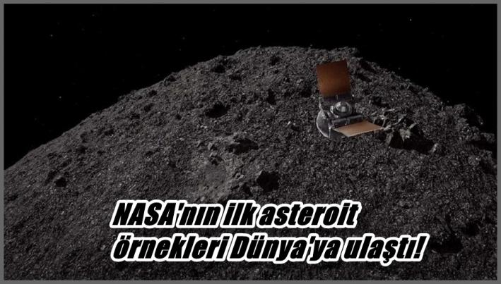 <NASA’nın ilk asteroit örnekleri Dünya’ya ulaştı!