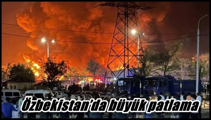 Özbekistan’da büyük patlama.....