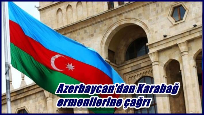 Azerbaycan’dan Karabağ ermenilerine çağrı.....