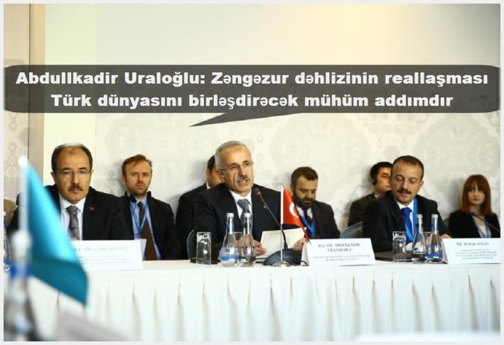 <Abdullkadir Uraloğlu: Zəngəzur dəhlizinin reallaşması Türk dünyasını birləşdirəcək mühüm addımdır.....