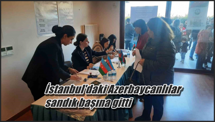 <İstanbul’daki Azerbaycanlılar sandık başına gitti