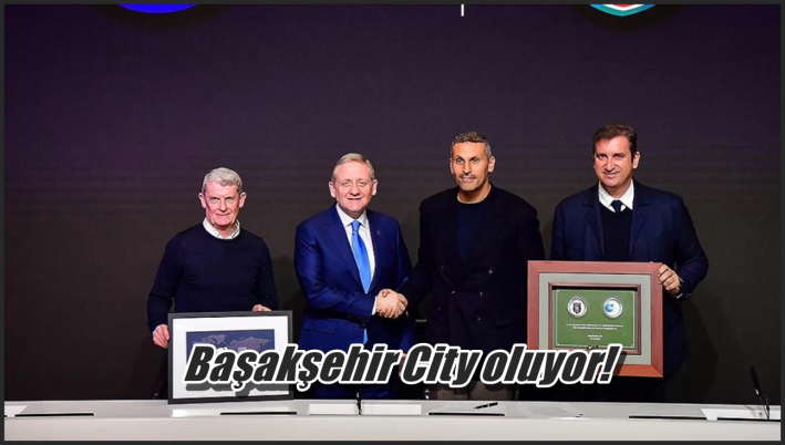 <Başakşehir City oluyor!