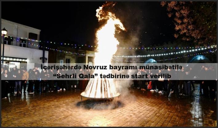<İçərişəhərdə Novruz bayramı münasibətilə “Sehrli Qala” tədbirinə start verilib
