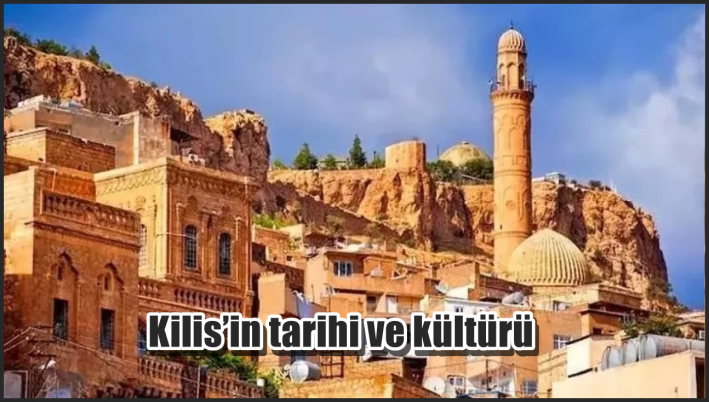 <Kilis’in tarihi ve kültürü