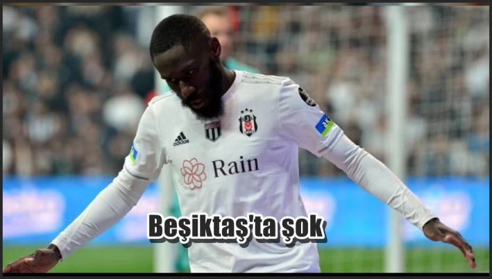 <Beşiktaş’ta şok