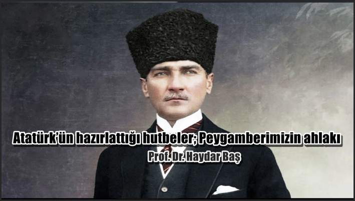 <Atatürk’ün hazırlattığı hutbeler; Peygamberimizin ahlakı