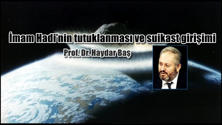 <İmam Hadi’nin tutuklanması ve suikast girişimi