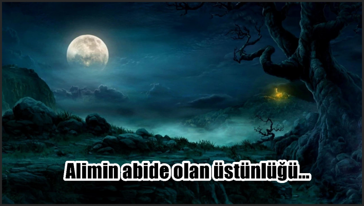 <Alimin abide olan üstünlüğü...