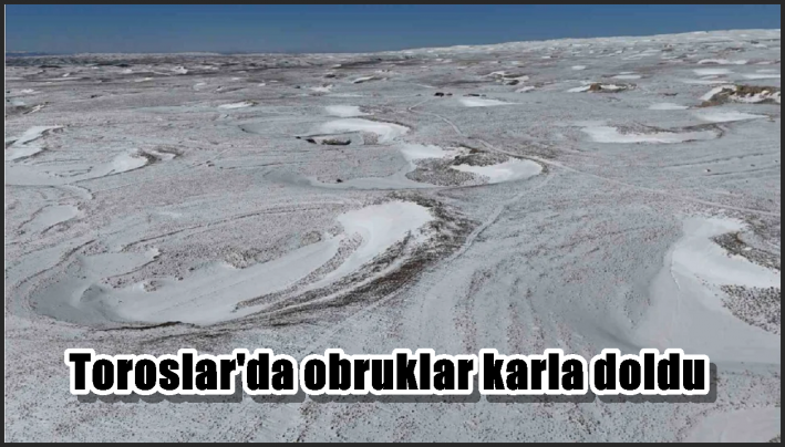 <Toroslar’da obruklar karla doldu