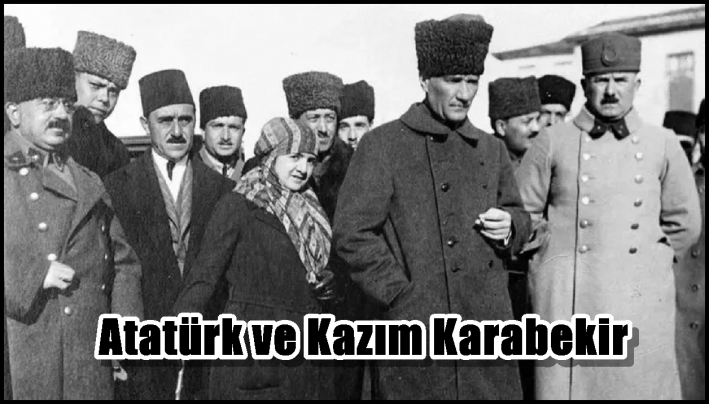 Atatürk ve Kazım Karabekir