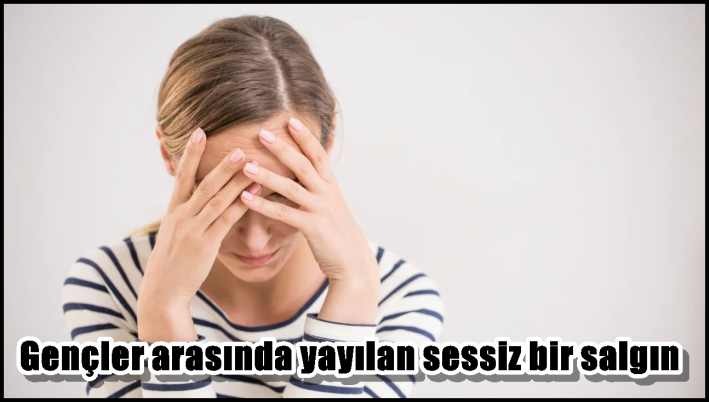 Gençler arasında yayılan sessiz bir salgın