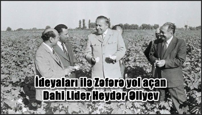 İdeyaları ilə Zəfərə yol açan Dahi Lider Heydər Əliyev
