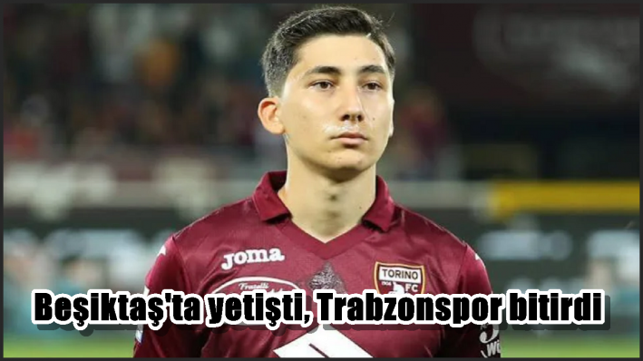 Beşiktaş’ta yetişti, Trabzonspor bitirdi