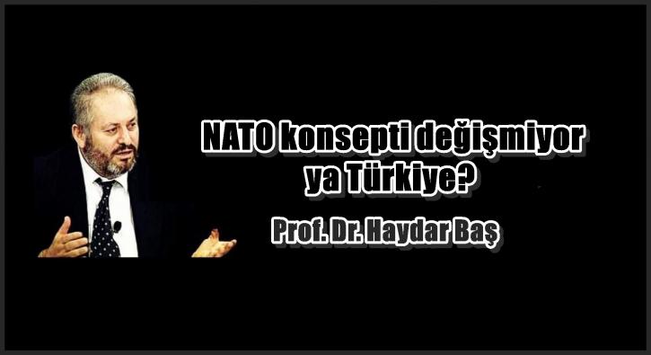 NATO konsepti değişmiyor ya Türkiye?