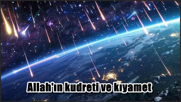 Allah’ın kudreti ve kıyamet