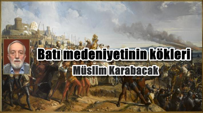 Batı medeniyetinin kökleri.....