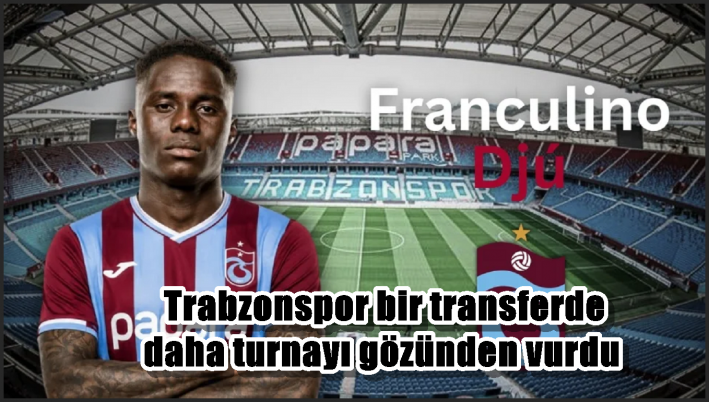 <Trabzonspor bir transferde daha turnayı gözünden vurdu