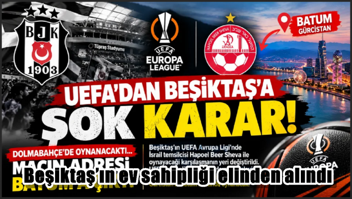 Beşiktaş’ın ev sahipliği elinden alındı
