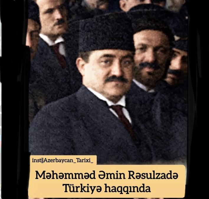 Məhəmməd Əmin Rəsulzadə Türkiyə haqqında…..