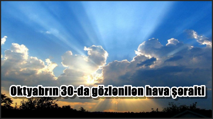 Oktyabrın 30-da gözlənilən hava şəraiti